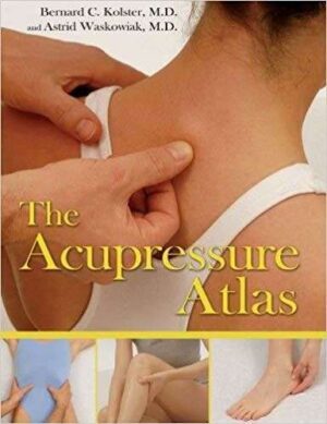 bokforside The Acupressure Atlas, Bernhard C. Kolster
