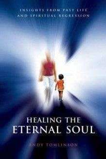 Healing The Eternal Soul av Andy Tomlinson