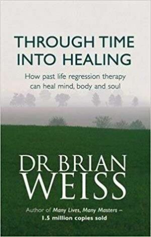 bpkforside Through Time Into Healing av Brian Weiss