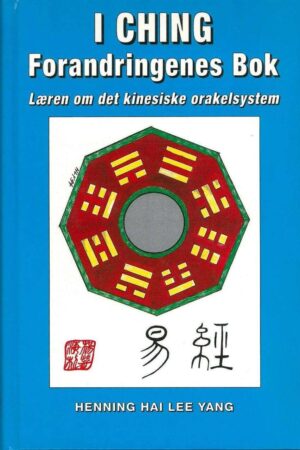 bokforside Henning Hai Lee Chang I Ching Læren Om Det Kinesiske Orakelsystem