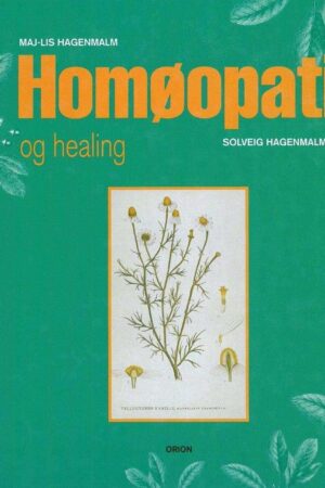 bokomslag Homøopati Og Healing, Majlis Og Solveig Hagenmalm