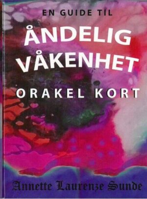 cover Orakelkort En Guide Til åndelig Våkenhet Anette Laurenze Sunde