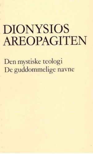 bokforside Dionysios Areopagiten, Den Mystiske Teologi De Guddommelige Navne