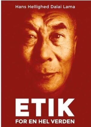 bokforside Etik For En Hel Verden, Dalai Lama