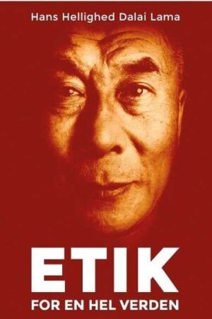 bokforside Etik For En Hel Verden, Dalai Lama