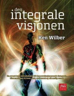 Den Integrale Visjonen Ken Wilber