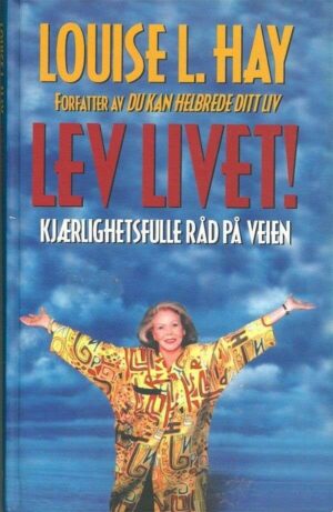 bokforside Lev Livet Kjærlighetsfulle Råd På Veien Louise L Hay
