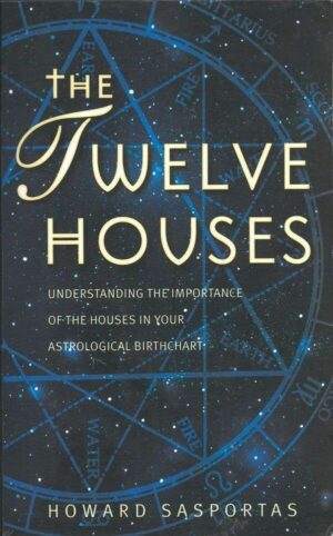 bokforside The Twelve Houses Understanding The Importance Of The Houses In Your Astrological Birthchart