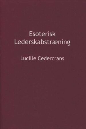 bokforside Esoterisk Lederskabstræning, Lucille Cedercraans