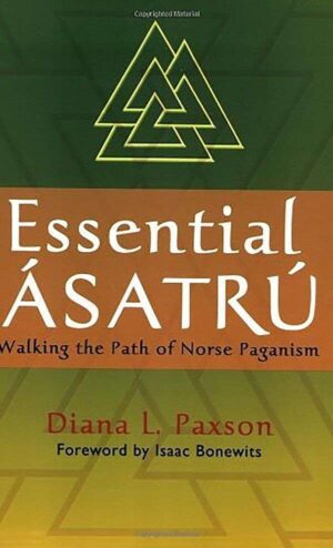 bokforside Essential Asatru Walking The Path Of Norse Paganism Diana L. Paxson