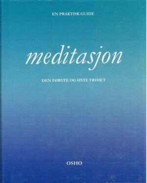 bokforside Meditasjon Den Første Og Siste Frihet Osho