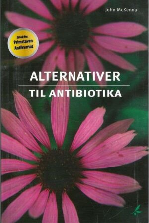 bokforside Alternativer Til Antibiotika J. McKenna.
