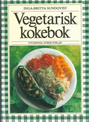 bokforside Vegetarisk Kokebok Inga Brita Sundquist