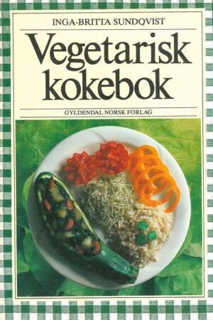 bokforside Vegetarisk Kokebok Inga Brita Sundquist