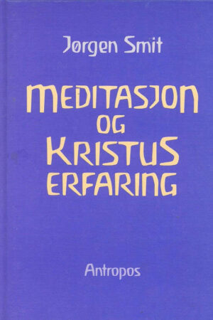 bokforside Meditasjon Og Kristuserfaring Jørgen Smit