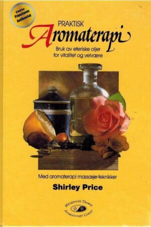 bpkforside Praktisk Aromaterapi Bruk Av Eteriske Oljer Shirley Price