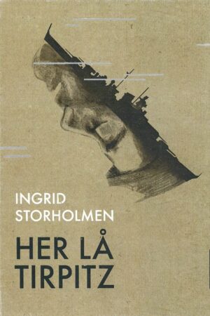 bokforside Her Lå Tirpitz Ingrid Storholmen