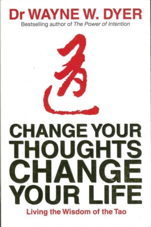 bokforside Change Your Thoughts, Shange Your Life,Wayne Dyer