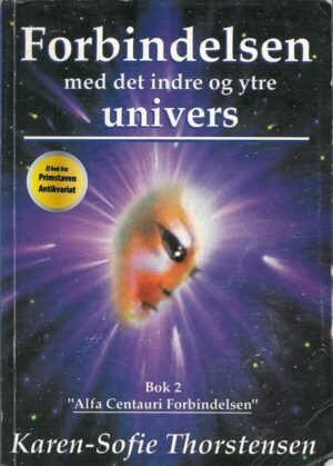 bokforside Forbindelsen Med Det Indre Og Ytre Univers, Karen Sofie Thorstensen