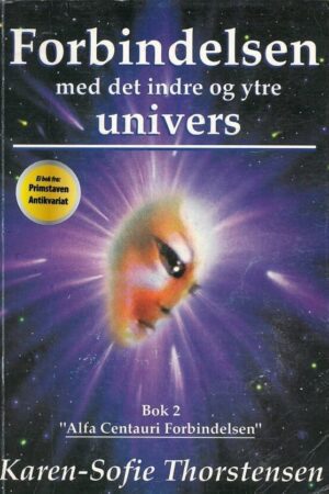 bokforside Forbindelsen Med Det Indre Og Ytre Univers, Karen Sofie Thorstensen