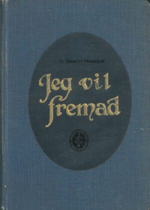 bokforside Jeg Vil Fremad, O. Swett Marden, 1916