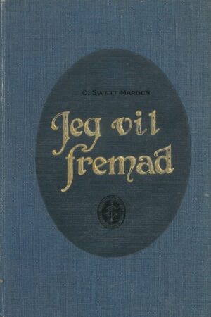 bokforside Jeg Vil Fremad, O. Swett Marden, 1916