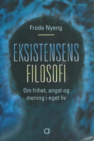 bokforside Eksistensens Filosofi, Frode Nyeng (1)