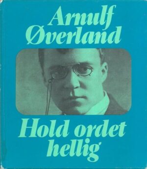 bokforside Hold Ordet Hellig, Arnulf øverland