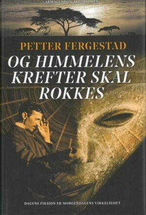 bokforside Og Himmelens Krefter Skal Rokkes, Petter Fergestad