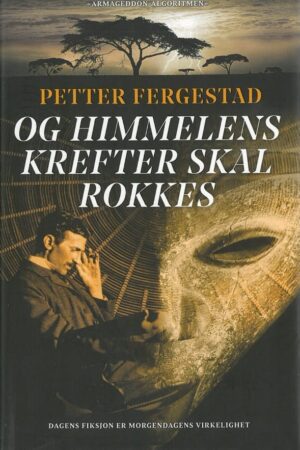 bokforside Og Himmelens Krefter Skal Rokkes, Petter Fergestad
