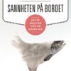bokforside Sannheten Pa Bordet Niels Chr. Geelmuyden