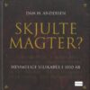 bokforside Skjulte Magter, Hemmelige Selskaber I 1000 år,Dan H, Andersen