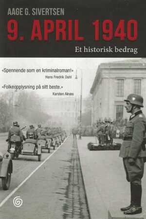 bokomslag 9 April 1940 Et Historisk Bedrag