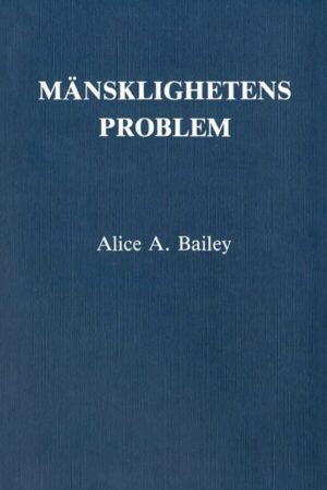 bokforside Mänsklighetens Problem Alice A. Bailey (1)