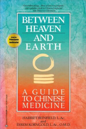 bokforside Between Heaven And Earth, A Guide To Chinese Medicine