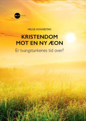 bokforside Kristendom mot en ny Æon - Helge Hognestad (1)