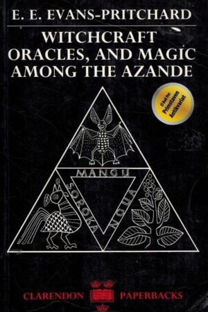 bokforside Witchcraft Oracles, And Magic Among The AzandeWitchcraft Oracles, And Magic Among The Azande