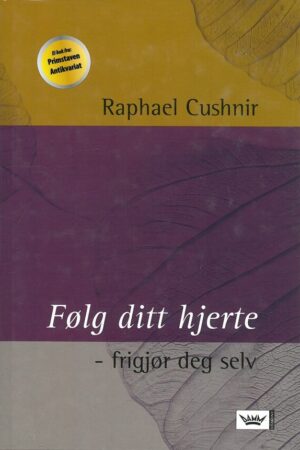 Bokforside Følg Ditt Hjerte, Raphael Cushnir