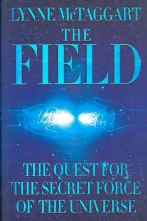 bokforside The Field, The Quest For The Force Of The Universe (1)