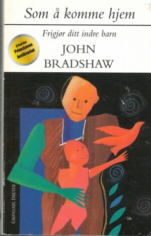 bokforside Som å Komme Hjem Frigjøer Ditt Indre Barn, John Bradshaw