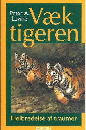 bokforside Væk Tigeren Taumebehandling Peter A. Levine
