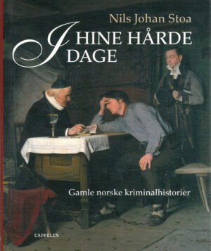 bokforside I Hine Og Hårde Dager, Gamle Norske Kriminalhistorier