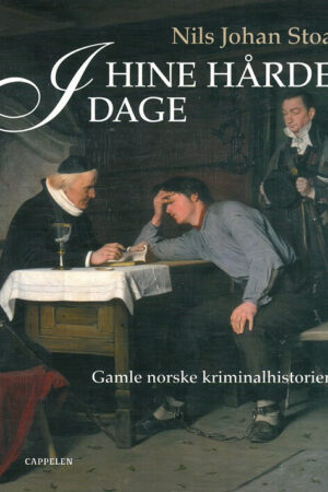 bokforside I Hine Og Hårde Dager, Gamle Norske Kriminalhistorier