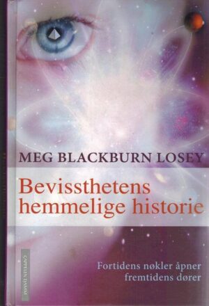 bokforside Meg Blackburne Losey , Bevissthetens Hemmelige Historie,