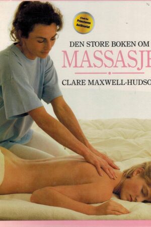bokforside Den Store Boken Om Massasjem, Clare Maxwell.hudson