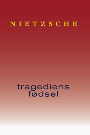 bokforside Tragediens Fodsel, Nietzsche