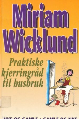 bokforside Praktiske Kjerringråd Til Husbruk, Miriam Wicklund