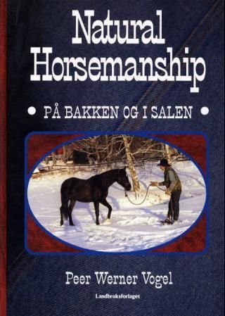 bokforside Natural Horsemanship, På Bakken Og I Salen