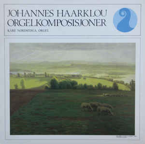 platecover Johannes Haarklou, Orgelkompoisjoner