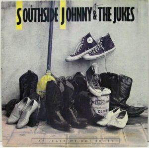 Platecover Southside Johnny And The Jukes, At Least We Got Shoes